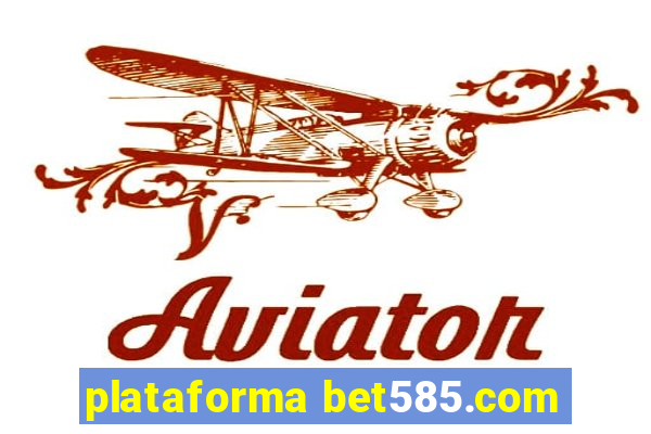 plataforma bet585.com